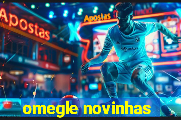 omegle novinhas