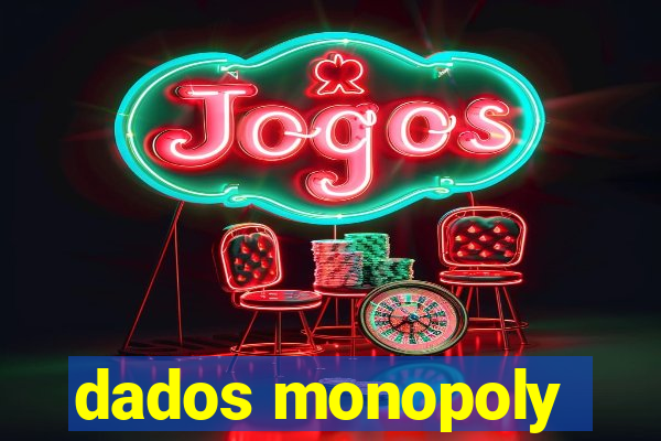 dados monopoly