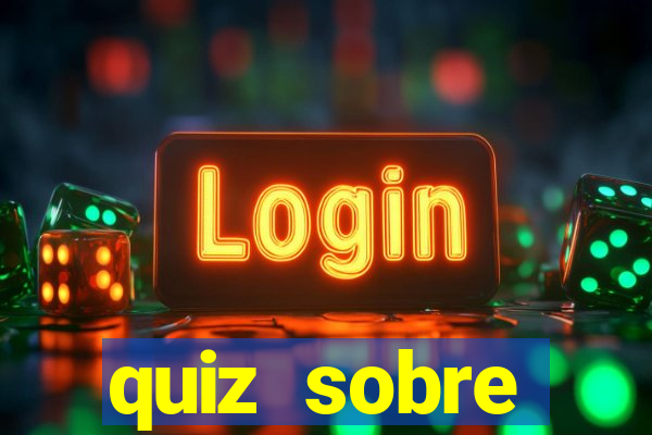 quiz sobre conhecimentos gerais