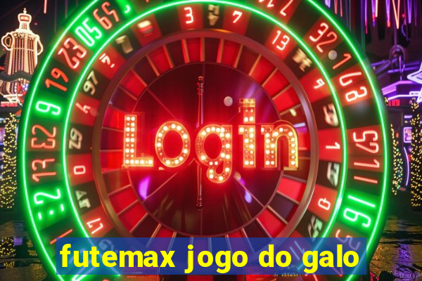 futemax jogo do galo