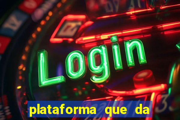 plataforma que da 10 reais de bonus