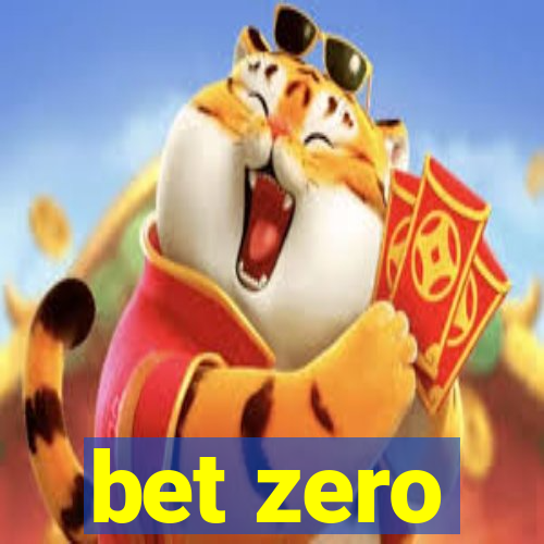 bet zero