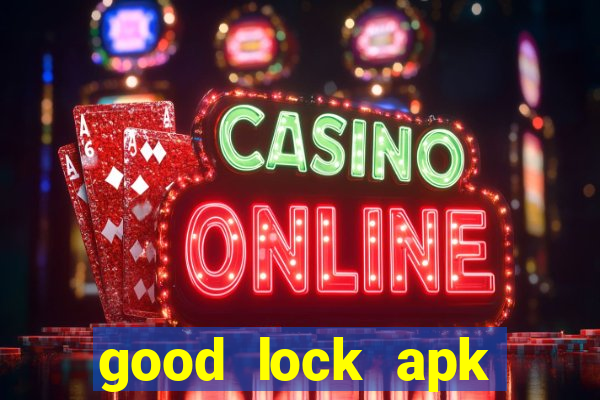 good lock apk android 13