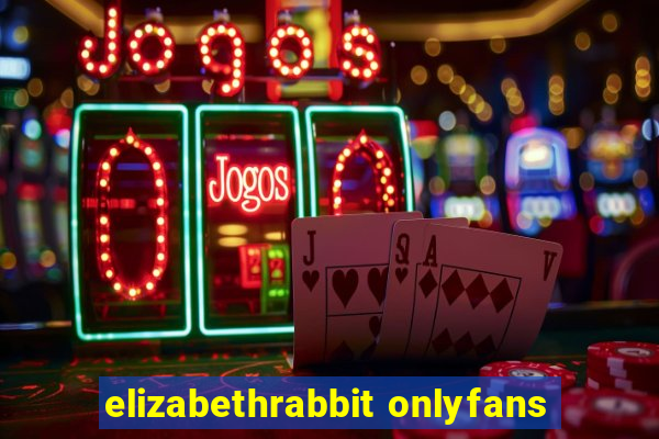 elizabethrabbit onlyfans