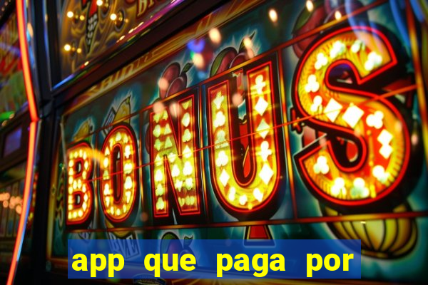 app que paga por cadastro na hora via pix