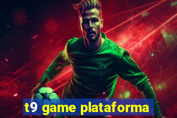 t9 game plataforma