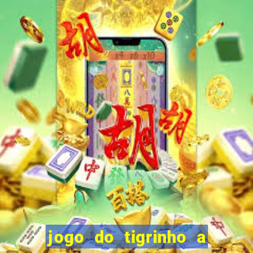 jogo do tigrinho a partir de r$ 5