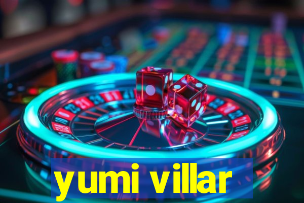 yumi villar