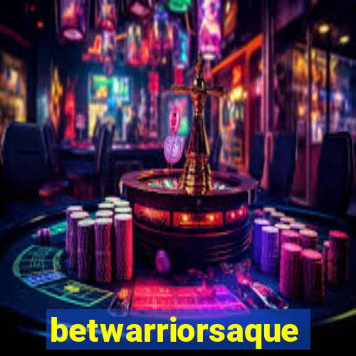 betwarriorsaque