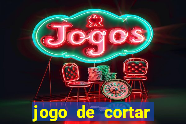 jogo de cortar frutinha para ganhar dinheiro