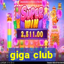 giga club