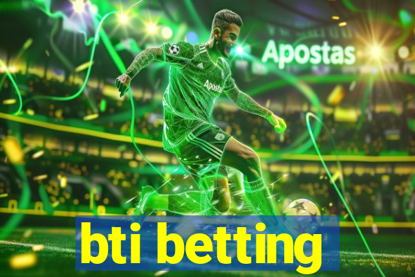 bti betting