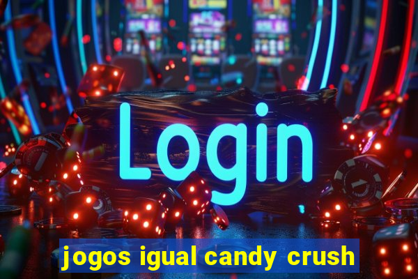 jogos igual candy crush
