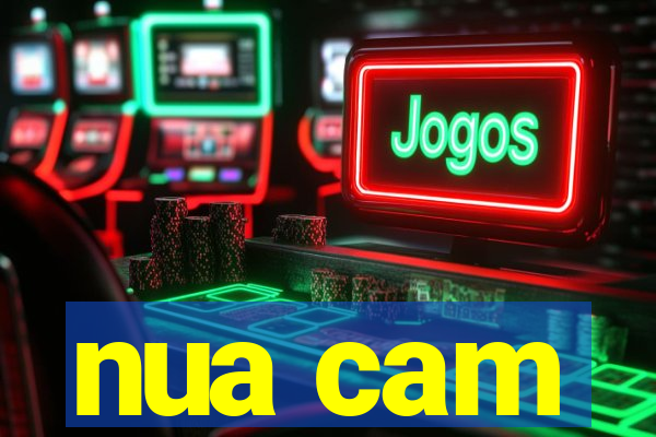 nua cam