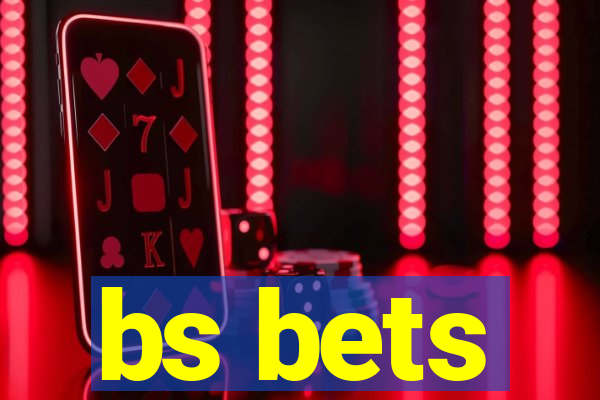 bs bets