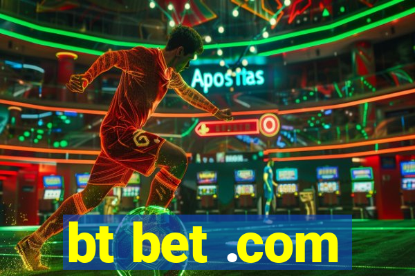 bt bet .com
