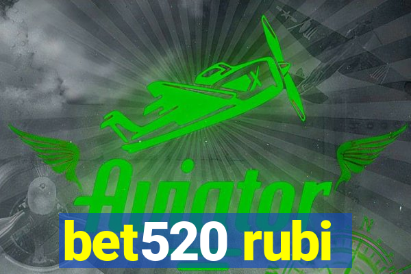 bet520 rubi