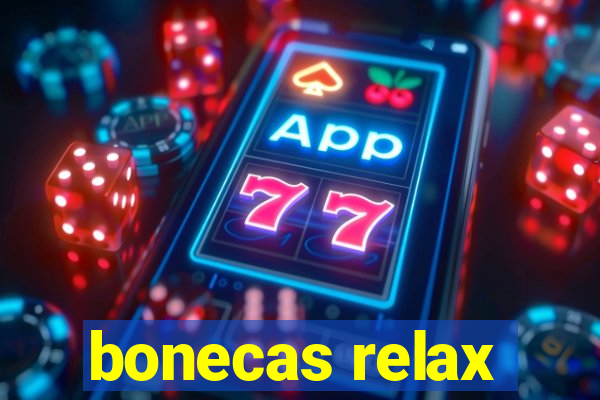 bonecas relax