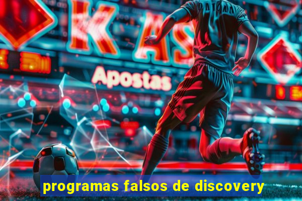 programas falsos de discovery