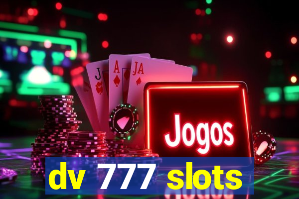 dv 777 slots