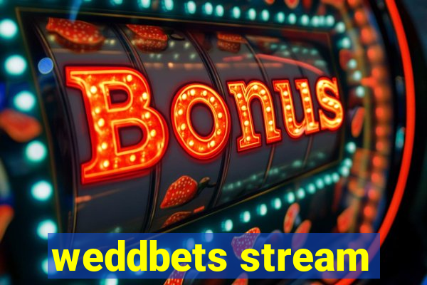 weddbets stream
