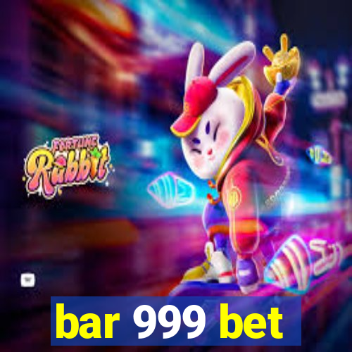 bar 999 bet
