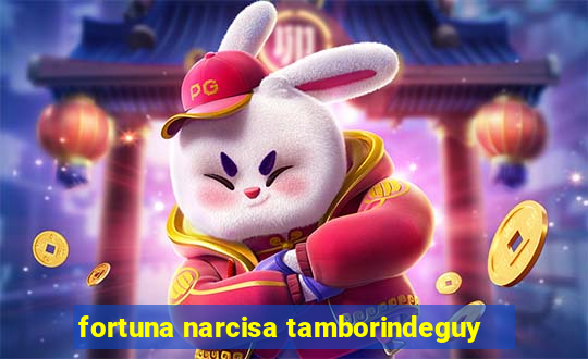 fortuna narcisa tamborindeguy