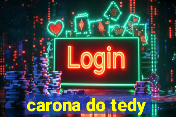 carona do tedy