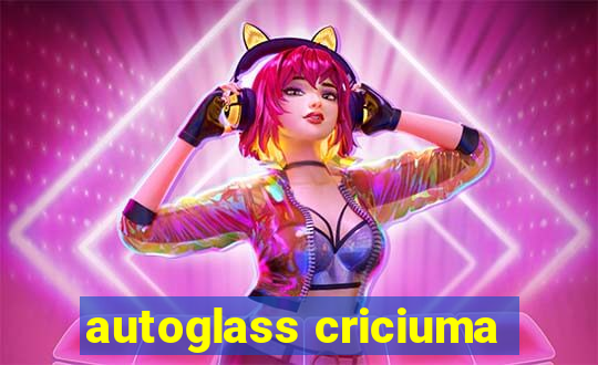 autoglass criciuma