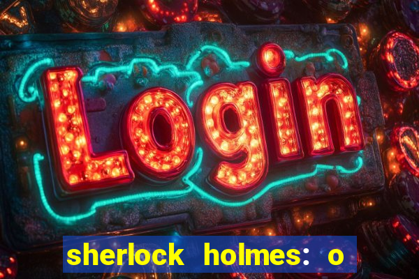 sherlock holmes: o jogo de sombras torrent