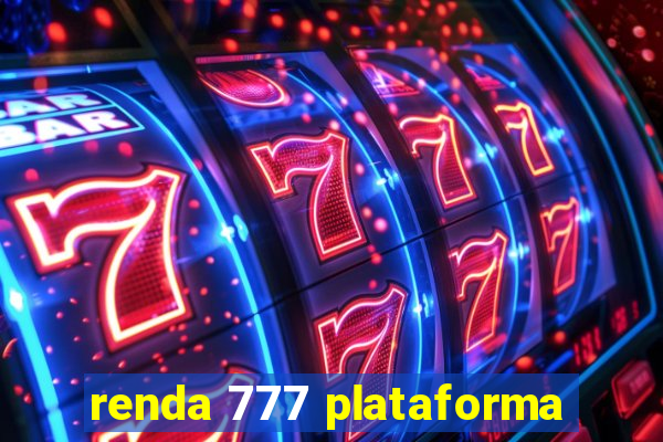 renda 777 plataforma