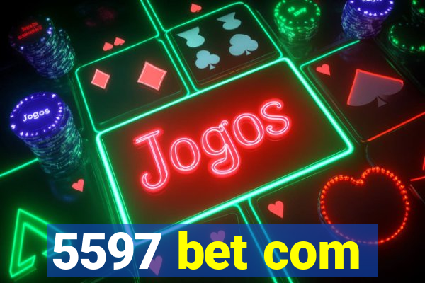 5597 bet com