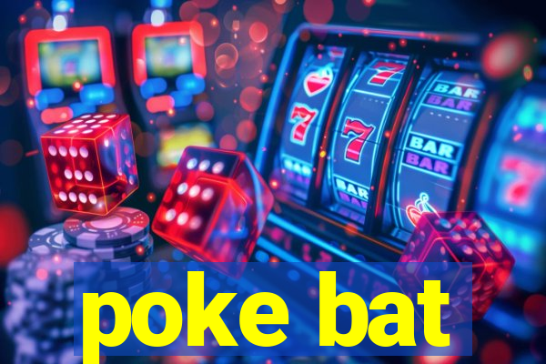 poke bat