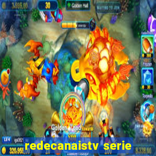redecanaistv serie