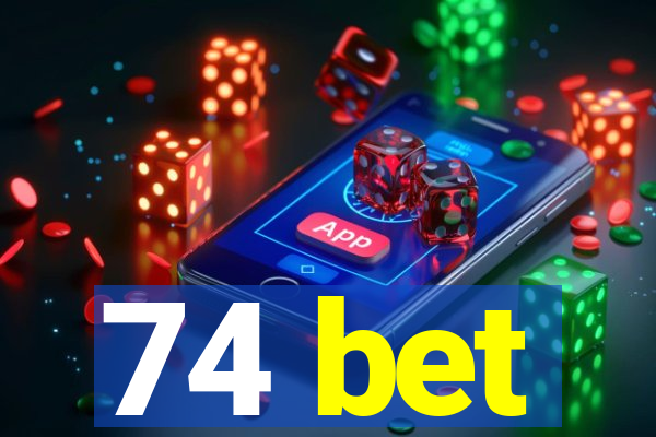 74 bet