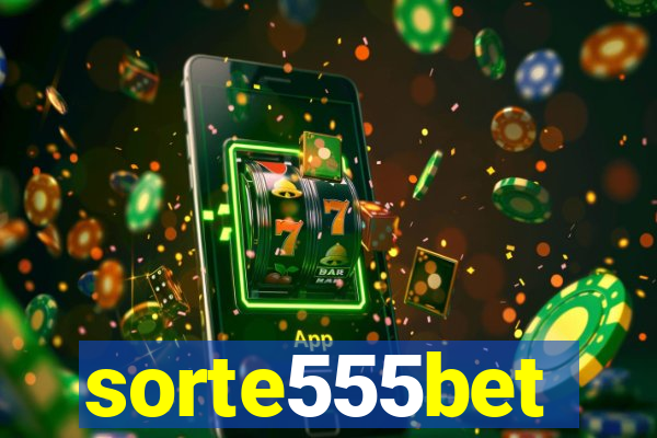 sorte555bet