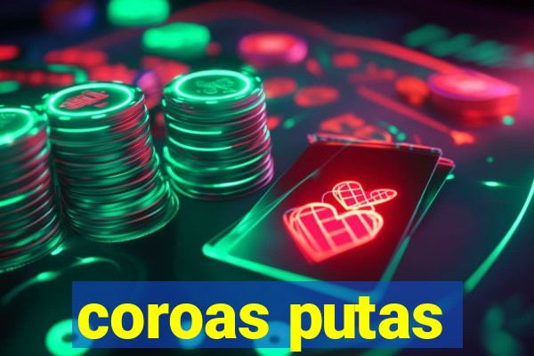 coroas putas