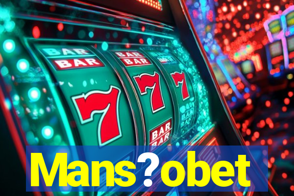 Mans?obet