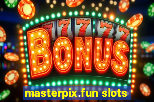 masterpix.fun slots