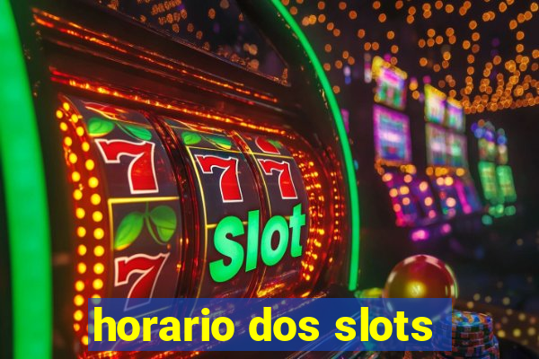 horario dos slots