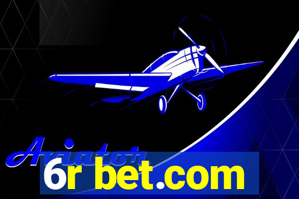 6r bet.com
