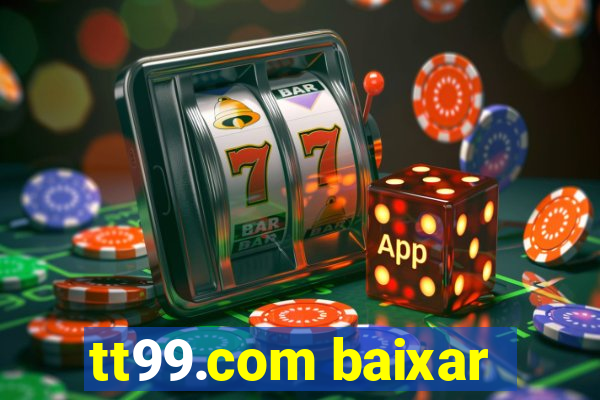 tt99.com baixar
