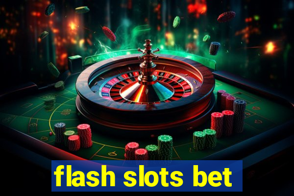 flash slots bet