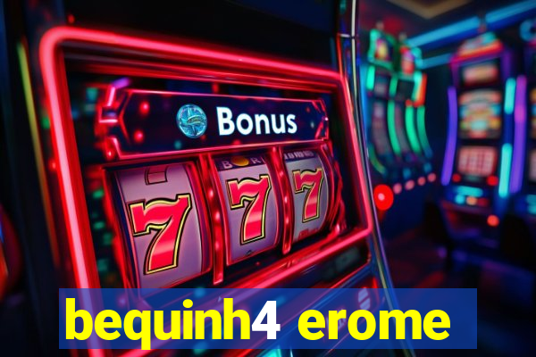 bequinh4 erome