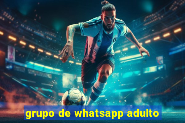 grupo de whatsapp adulto