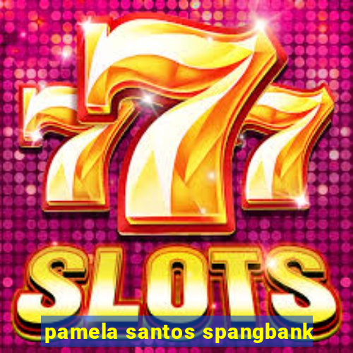 pamela santos spangbank