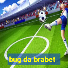 bug da brabet