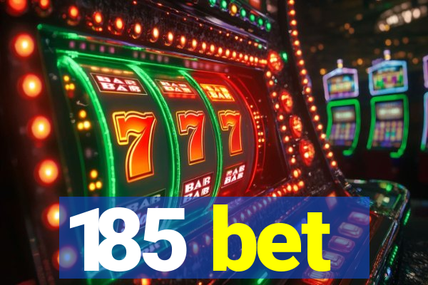 185 bet