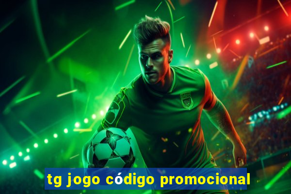 tg jogo código promocional