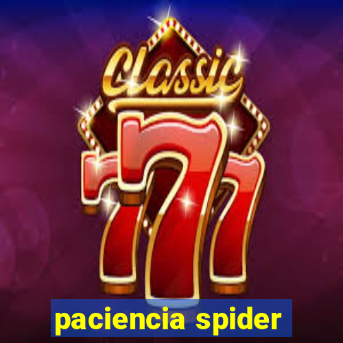paciencia spider